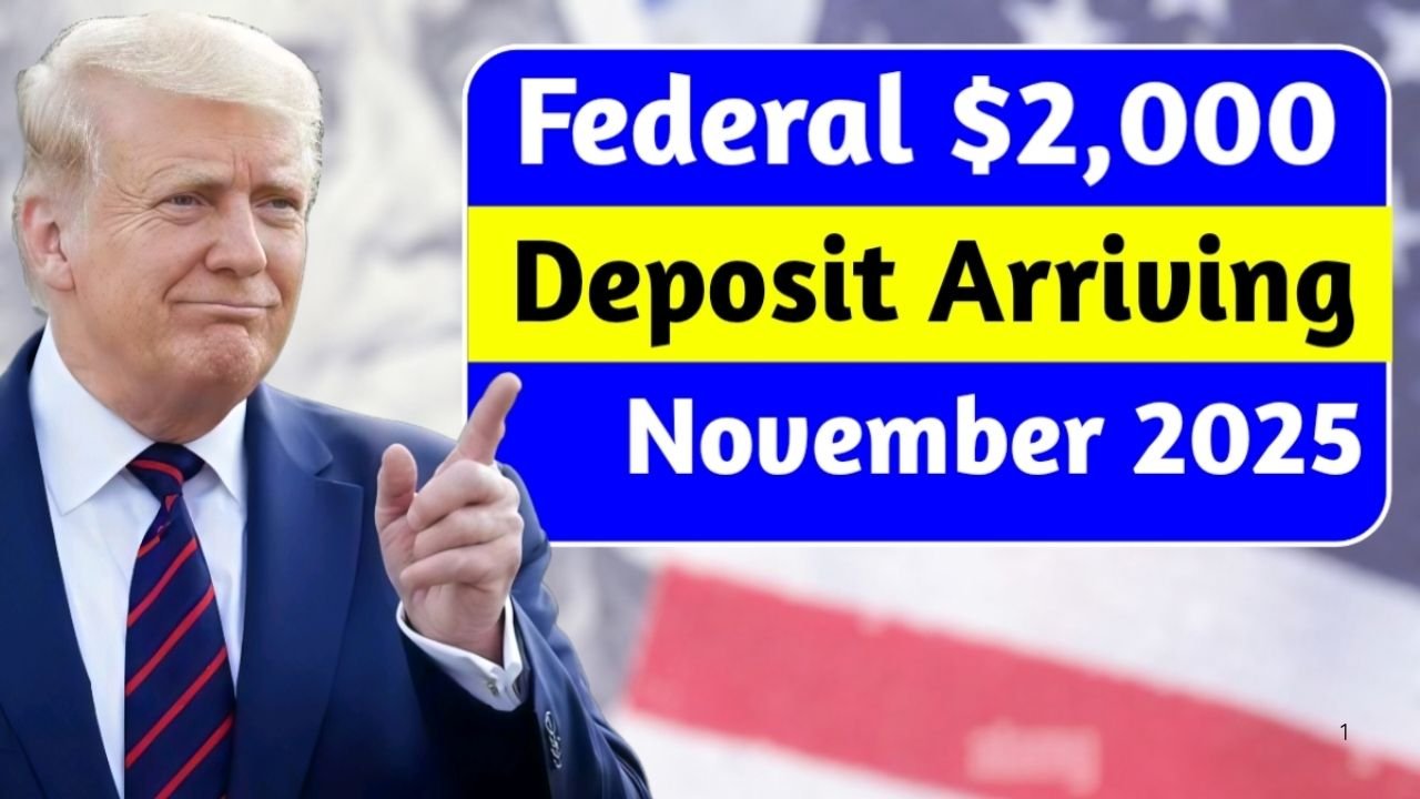 Federal $2,000 Deposit in November 2025: Eligibility, Updates, and What Beneficiaries Should Know