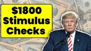 IRS $1,800 Stimulus Check in 2025: Who May Qualify and When You Could Receive It